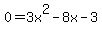 0+=+3x%5E2-8x-3