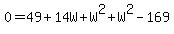 0+=+49+%2B+14W+%2B+W%5E2+%2B+W%5E2+-+169