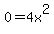 0+=+4x%5E2