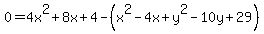 0+=+4x%5E2%2B8x%2B4-%28x%5E2-4x+%2By%5E2-10y%2B29%29