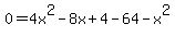0+=+4x%5E2-8x%2B4-64+-+x%5E2