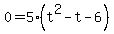 0+=+5%28t%5E2+-+t+-+6%29