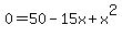 0+=+50-15x%2Bx%5E2