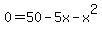 0+=+50-5x-x%5E2