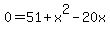 0+=+51%2Bx%5E2-20x