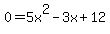 0+=+5x%5E2-3x%2B12