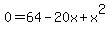 0+=+64+-+20x+%2B+x%5E2