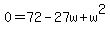 0+=+72+-+27w+%2B+w%5E2