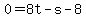 0+=+8t+-+s+-+8