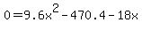 0+=+9.6x%5E2-470.4-18x