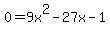0+=+9x%5E2-+27x+-1