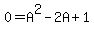 0+=+A%5E2-2A%2B1