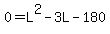 0+=+L%5E2+-+3L+-+180