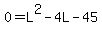 0+=+L%5E2+-+4L+-+45