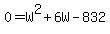 0+=+W%5E2+%2B+6W+-+832