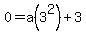 0+=+a%283%5E2%29%2B3
