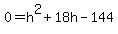 0+=+h%5E2%2B18h-144