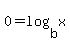 0+=+log%28b%2Cx%29