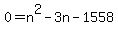 0+=+n%5E2-3n-1558