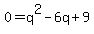 0+=+q%5E2-6q%2B9
