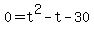 0+=+t%5E2+-+t+-+30