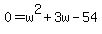0+=+w%5E2+%2B+3w+-+54