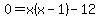 0+=+x%28x+-+1%29+-+12