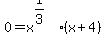 0+=+x%5E%281%2F3%29%28x+%2B+4%29