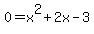 0+=+x%5E2%2B2x-3