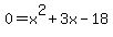 0+=+x%5E2+%2B+3x+-+18