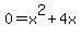 0+=+x%5E2+%2B+4x