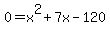0+=+x%5E2+%2B+7x+-+120
