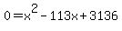 0+=+x%5E2+-+113x+%2B+3136