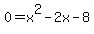 0+=+x%5E2+-+2x+-+8