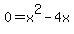0+=+x%5E2+-+4x