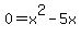 0+=+x%5E2+-+5x