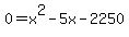 0+=+x%5E2+-+5x+-+2250