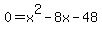 0+=+x%5E2+-8x+-+48