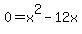 0+=+x%5E2-12x