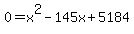 0+=+x%5E2-145x%2B5184