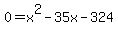 0+=+x%5E2-35x-324%29