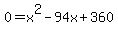 0+=+x%5E2-94x%2B360