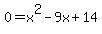 0+=+x%5E2-9x%2B14