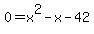 0+=+x%5E2-x-42