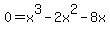 0+=+x%5E3-2x%5E2-8x