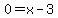 0+=+x-3