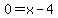 0+=+x-4