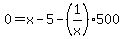 0+=+x-5-%281%2Fx%29500