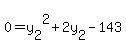 0+=+y%5B2%5D%5E2%2B2y%5B2%5D-143