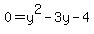 0+=+y%5E2+-+3y+-+4